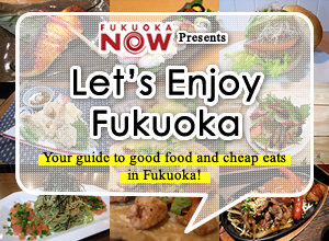 Let's enjoy Fukuoka