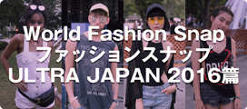 World Fashion Snap ULTRA JAPAN 2015