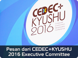 Pesan dari CEDEC+KYUSHU 2016 Executive Committee
