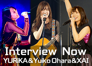 Interview Now ～ YURiKA, 오하라 유이코 (Yuiko Ohara), XAI ～