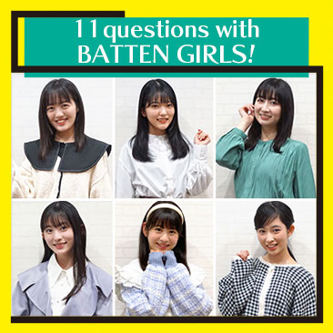 11 questions with BATTEN GIRLS！